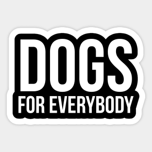 Dogs For Everybody Sticker